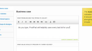 As you type, ProdPad will helpfully save every last bit for you!
