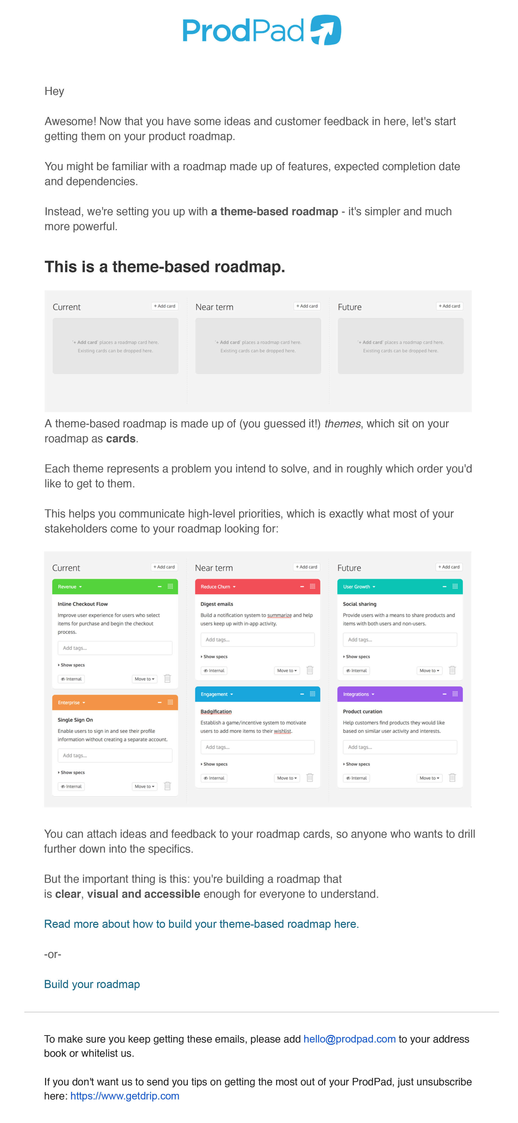 Another example from our user onboarding emails - Theme based roadmaps!