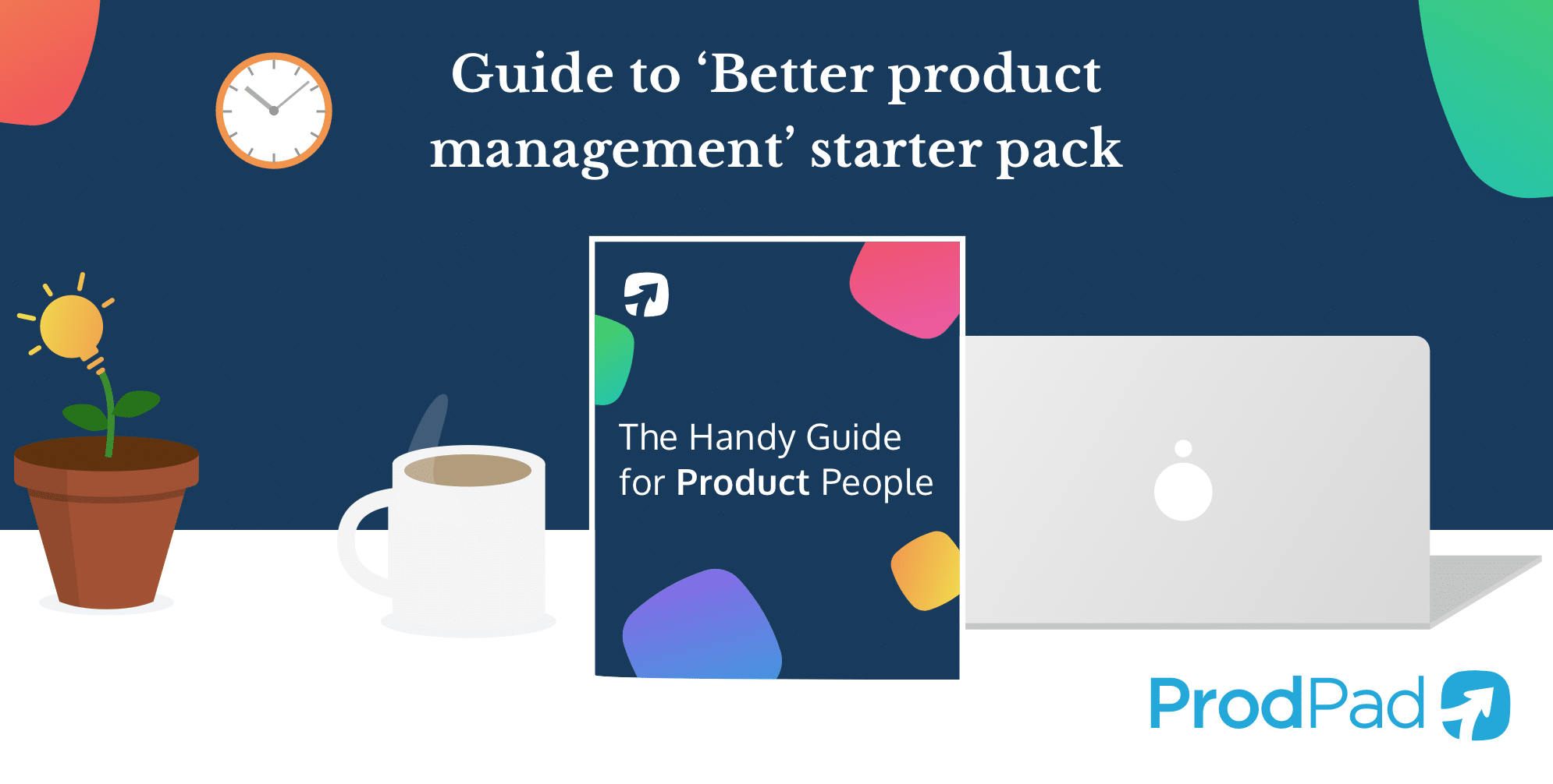 ProdPad's Handy Guide for Product Managers