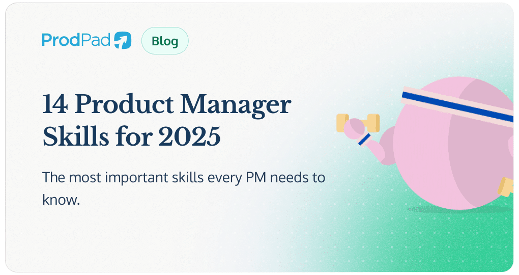 Product Manager Skills: 14 Skills You Need in 2025 | ProdPad