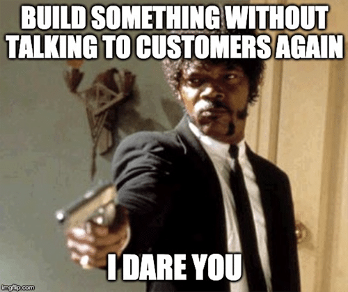 Building without user feedback meme