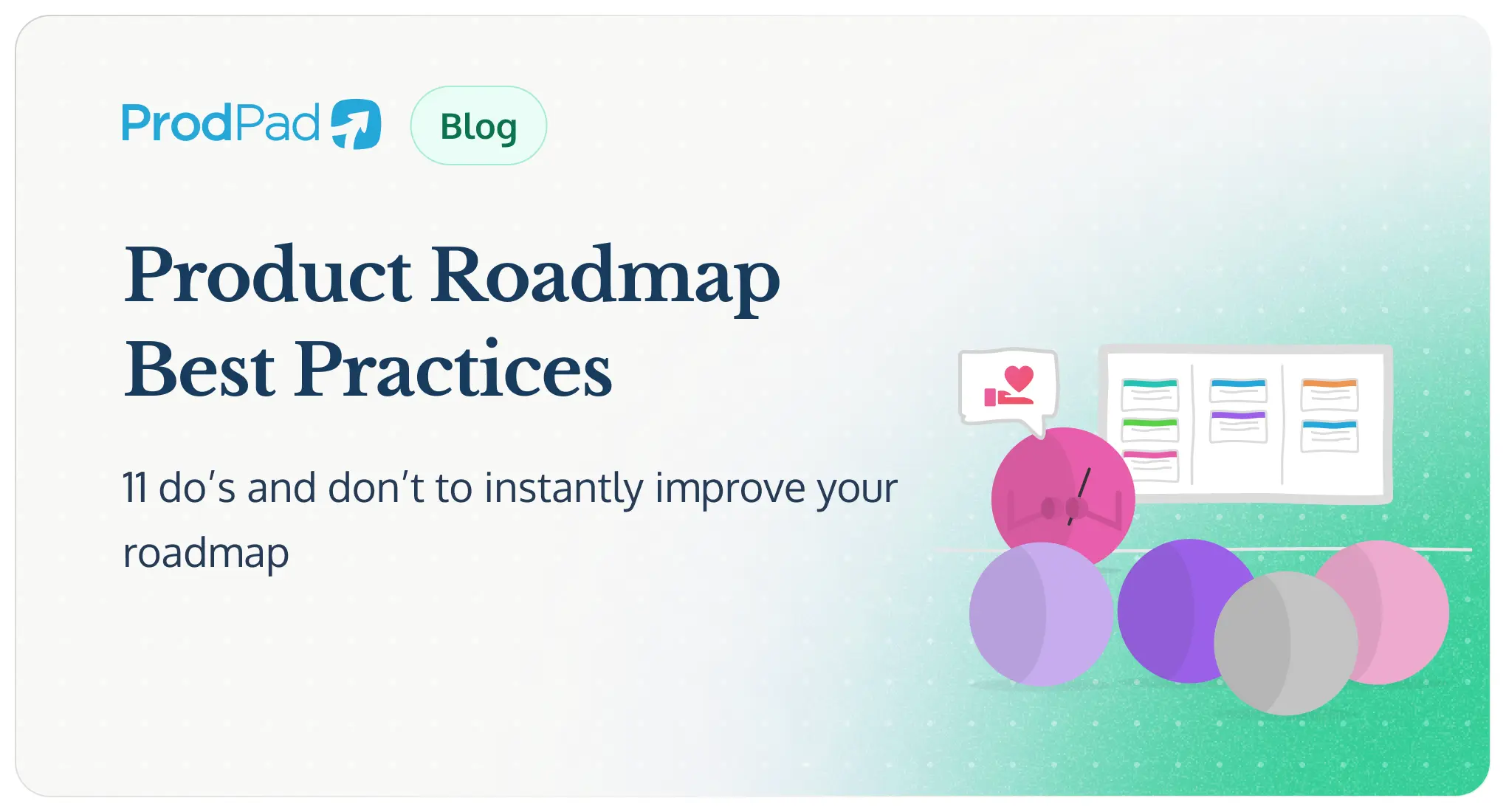 Product Roadmap Best Practices - 11 Dos and Don't | ProdPad