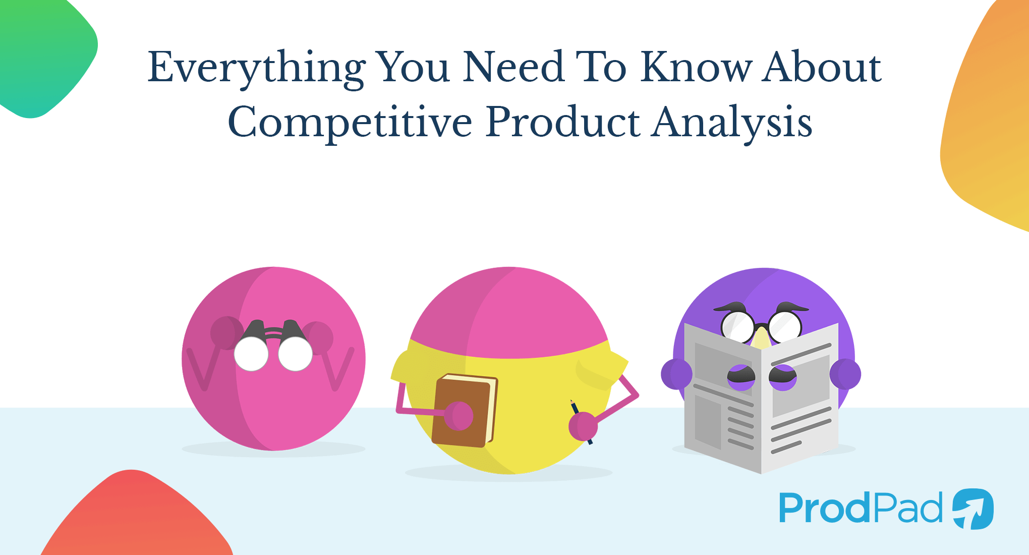 Everything You Need For Competitive Product Analysis ProdPad