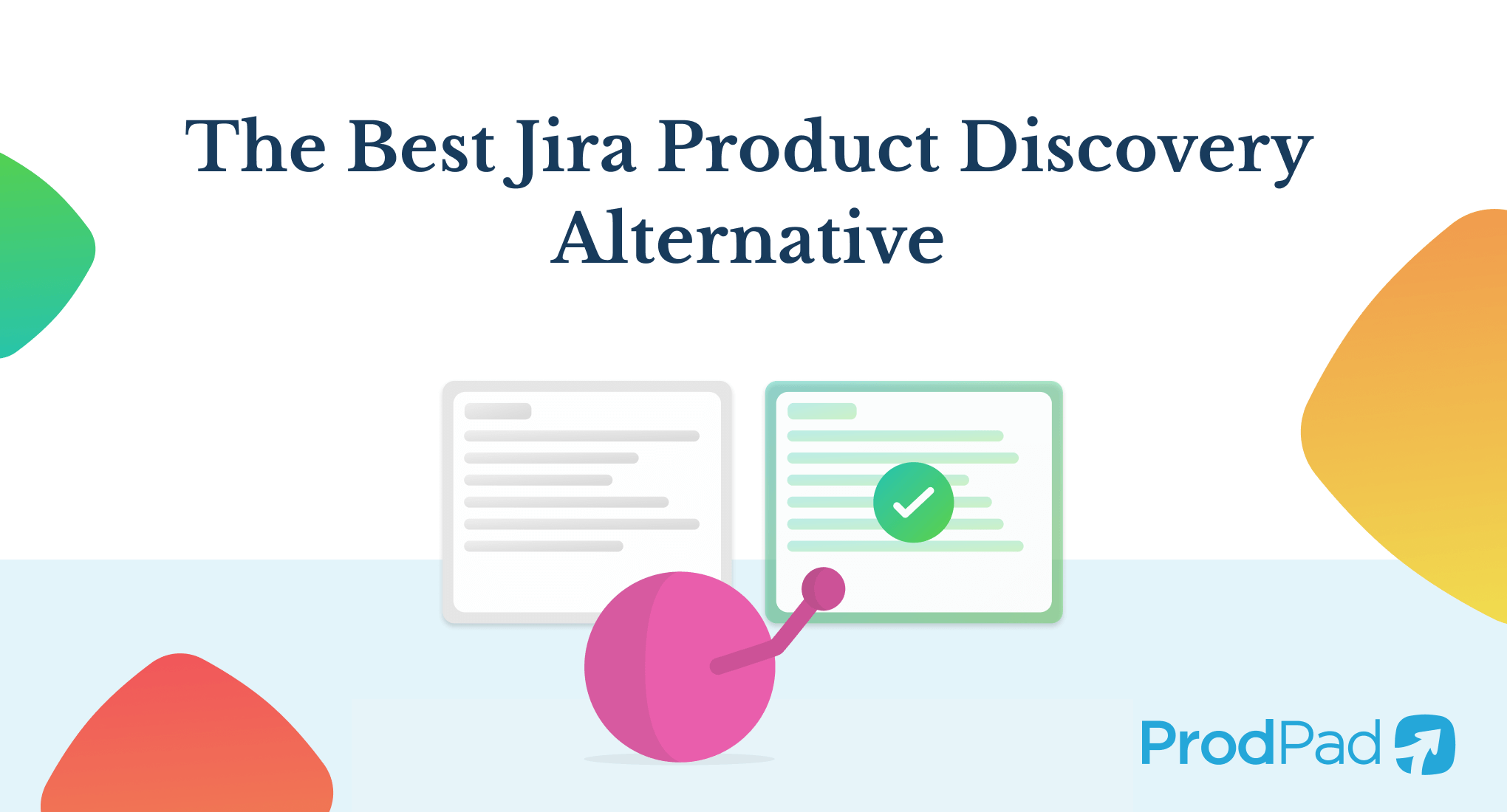 The Best Jira Product Discovery Alternative | ProdPad