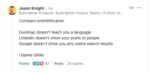 A reply from Jason Knight product management thought leader to a post on LinkedIn which outlines a product enshittification example