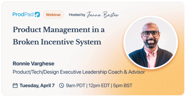 [On-demand Webinar] Product Management in a Broken Incentive System