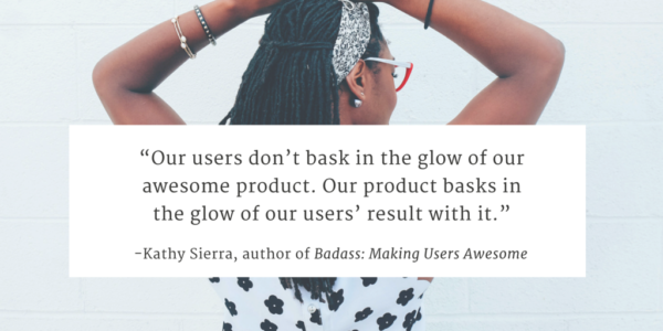 kathy sierra badass users quote